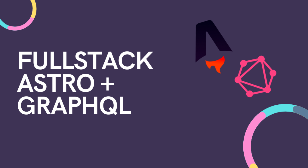 Blog header image for building a fullstack Astro site and GraphQL
