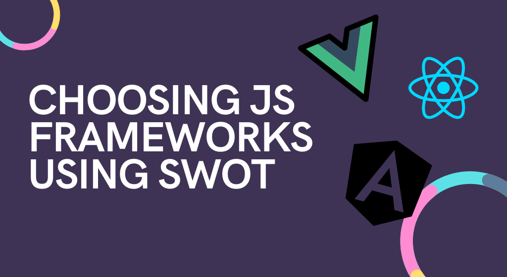 Blog header image for choosing a JS framework using SWOT