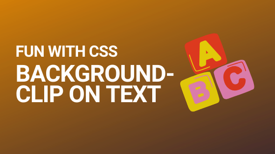 intro image for article Funky text backgrounds with background-clip CSS
