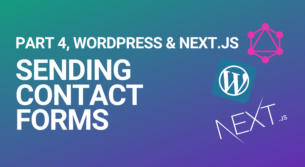 Blog header for How to use contact forms with headless WordPress and Next.js