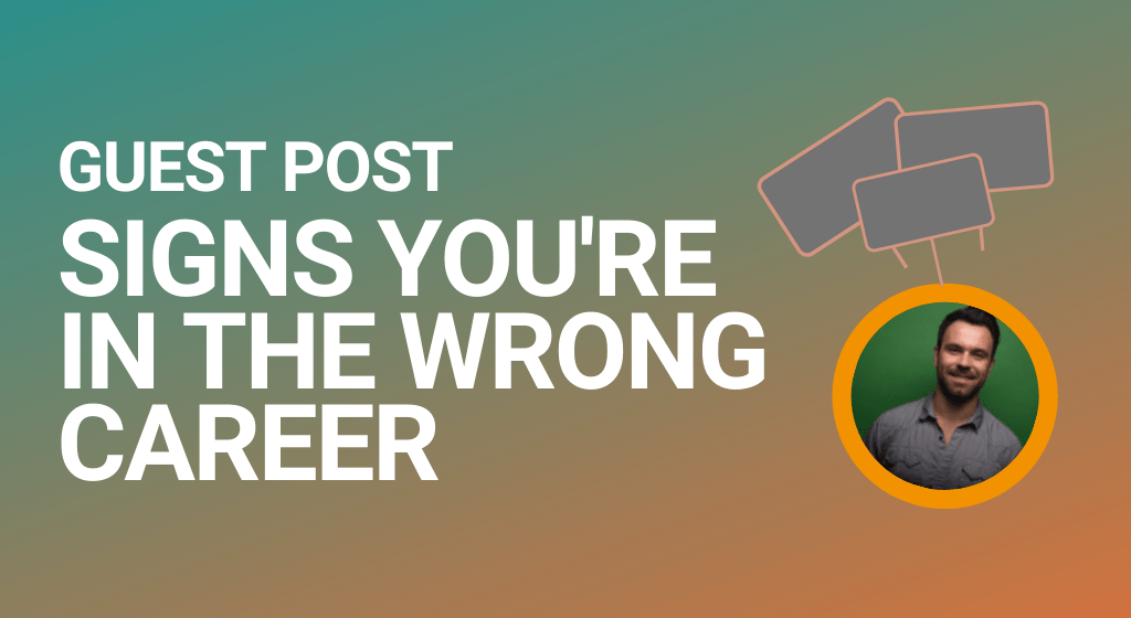 intro image for article Signs to lookout for if you suspect you've ended up in the wrong career