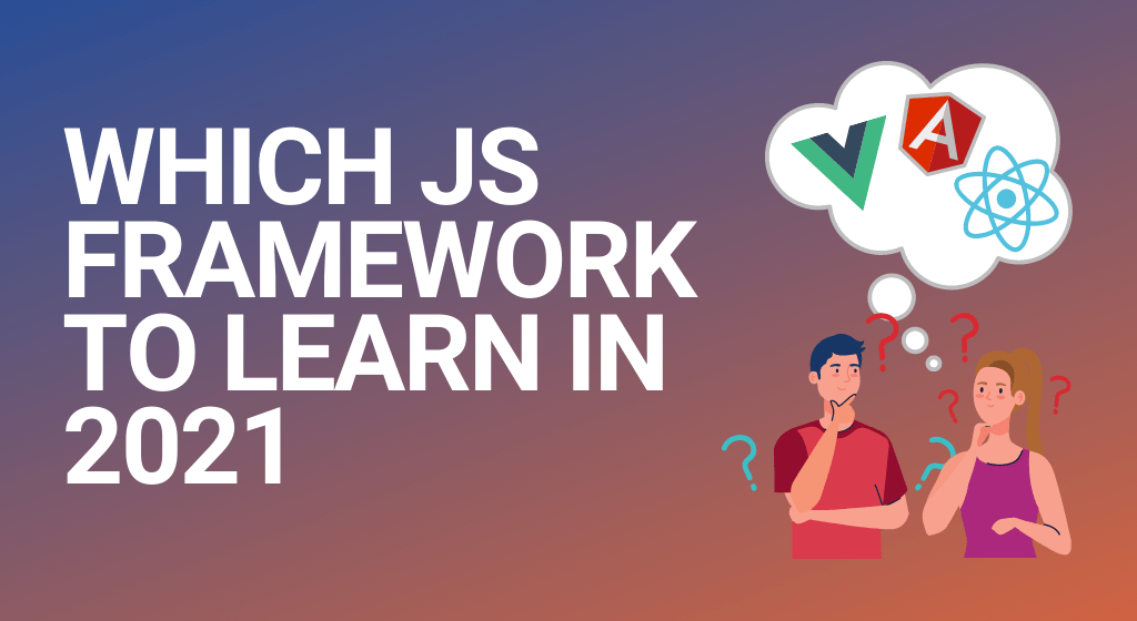 Blog header for which JavaScript framework should you learn in 2021